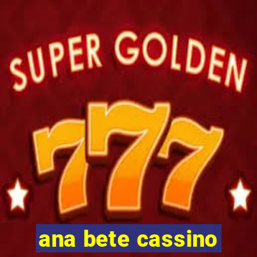 ana bete cassino